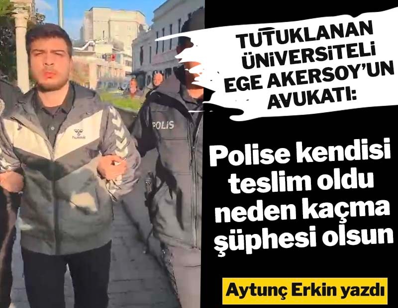 'Polise kendisi teslim oldu neden kaçma şüphesi olsun'