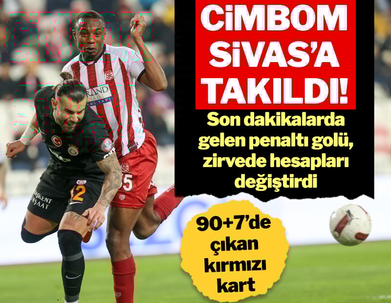 Cimbom Sivas'a takıldı! Zirvede hesap değişti