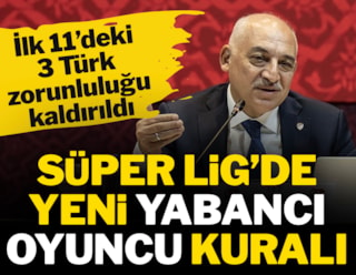 TFF, Süper Lig'de yeni yabancı kuralını açıkladı