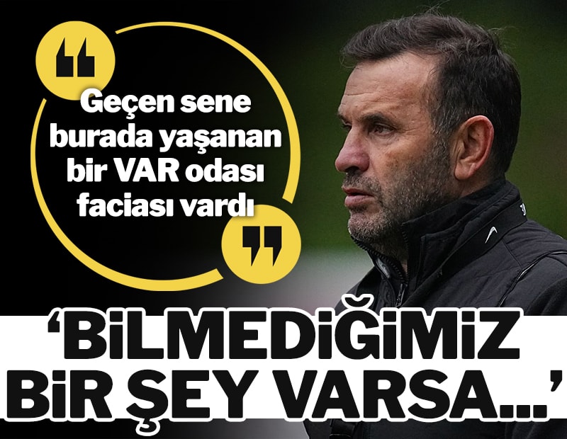 'Geçen sene burada yaşanan bir VAR odası faciası vardı'