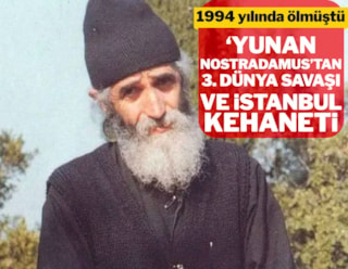 Yunan Nostradamus'un 3. Dünya Savaşı kehanetleri ortaya çıktı: İstanbul için uyarıda bulunmuş
