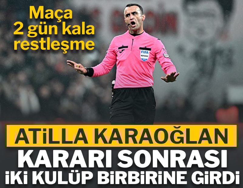 Atilla Karaoğlan kararı sonrası iki kulüp birbirine girdi!
