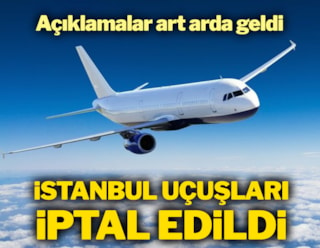 İstanbul uçuşlarının yüzde 10'u iptal edildi