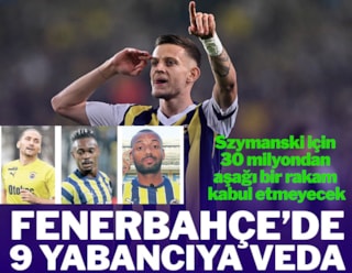 Fenerbahçe'de Szymanski seferberliği! 9 yabancıya veda...