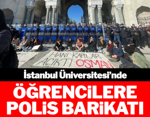İstanbul Üniversitesi'nde öğrencilere polis barikatı