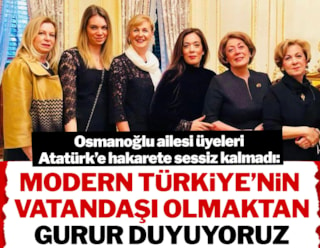 Osmanoğlu ailesi üyeleri Atatürk’e hakarete sessiz kalmadı