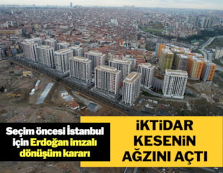 Seçim öncesi İstanbul için Erdoğan imzalı dönüşüm kararı