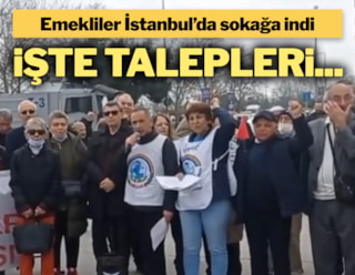 Emekliler İstanbul'da sokağa indi! İşte talepleri