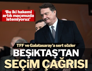 Beşiktaş'tan TFF ve Galatasaray'a tepki: 'Acil seçim' çağrısı