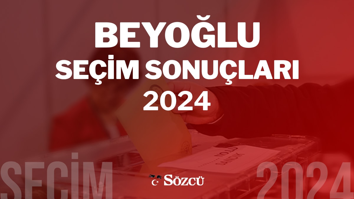 Beyoğlu Yerel Seçim Sonuçları: 31 Mart 2024 Belediye Seçim Sonucu