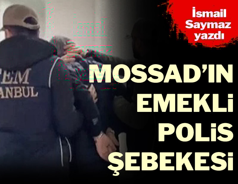 MOSSAD’ın emekli polis şebekesi