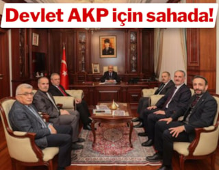 Devlet AKP için sahada!