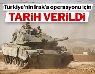 Türkiye'nin terör örgütü PKK'ya karşı Irak'ta yapacağı operasyon için tarih verildi