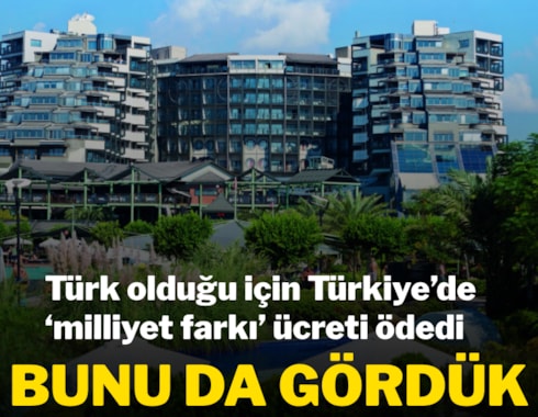 Bunu da gördük! Türk olduğu için Türkiye’de ‘milliyet farkı’ ücreti ödedi