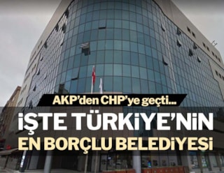 AKP'den CHP'ye geçti... İşte Türkiye'nin en borçlu belediyesi