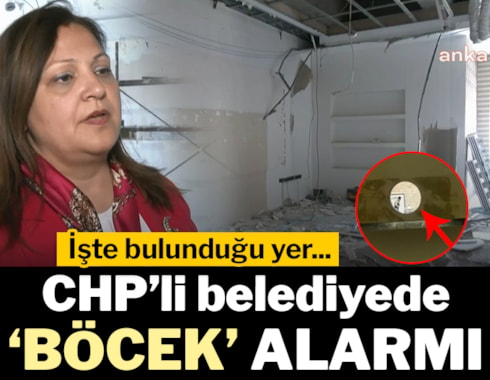 CHP'li belediyede 'böcek' alarmı: Gizli kamera yuvasının görüntüsüne ulaşıldı