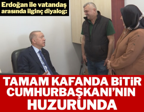 Erdoğan ile vatandaş arasında ilginç diyalog: Tamam kafanda bitir Cumhurbaşkanı’nın huzurunda