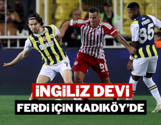 İngiliz devi Ferdi Kadıoğlu için Fenerbahçe-Olympiacos maçında