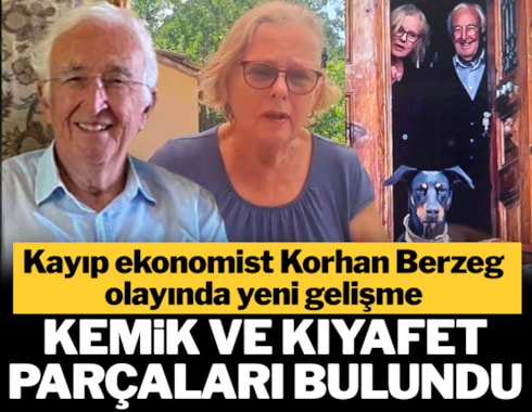Kayıp ekonomist Korhan Berzeg olayında yeni gelişme: Kıyafet ve kemik parçaları bulundu