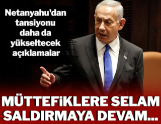 Müttefiklerine teşekkür eden Netanyahu'dan 'saldırı' mesajı