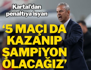 Fenerbahçe'nin hocası İsmail Kartal: 5 maçın 5'ini de kazanıp şampiyon olmak istiyoruz