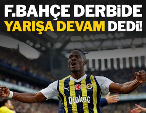 Fenerbahçe Beşiktaş'ı devirdi 'yarışa devam' dedi!