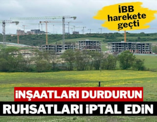 Kaçak Kanal İstanbul inşaatlarına karşı İBB harekete geçti