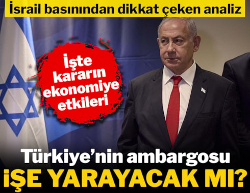 Türkiye'nin ticareti durdurma kararı İsrail ekonomisini nasıl etkileyecek?