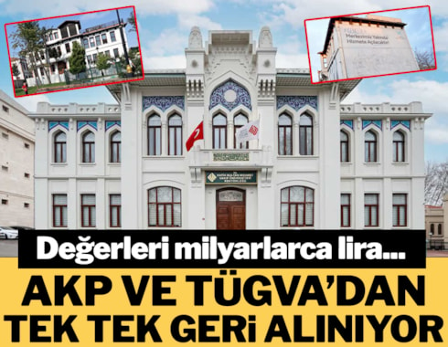 Milyarlık mülkler, TÜGVA’dan ve AKP’li belediyelerden geri alınıyor