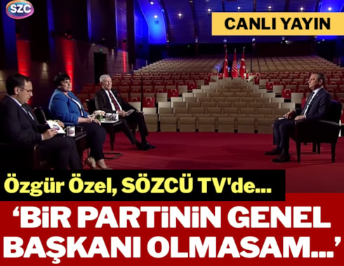 CHP Genel Başkanı Özgür Özel SÖZCÜ TV'de