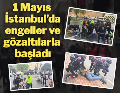 İstanbul'da 1 Mayıs müdahalelerle başladı