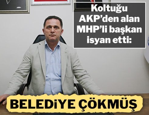 Koltuğu AKP'den alan MHP'li başkan:  Belediye çökmüş durumda