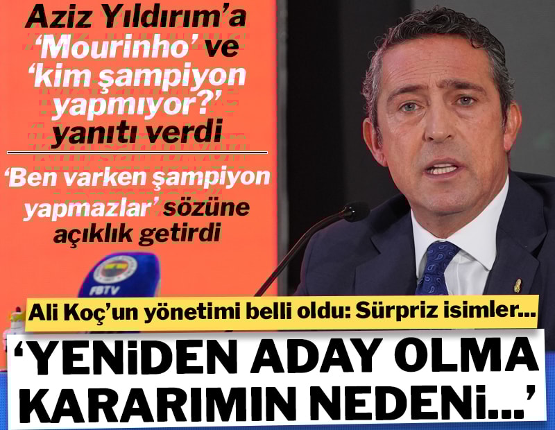 Ali Koç, adaylık nedenini ve yönetimini açıkladı!