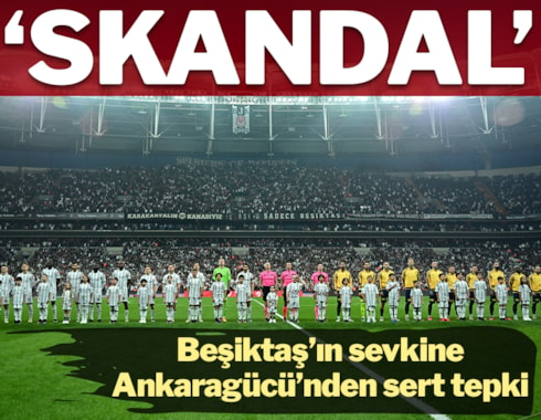 Beşiktaş'ın sevkine Ankaragücü'nden sert tepki