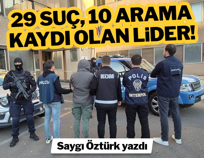 29 suç, 10 arama kaydı olan lider!