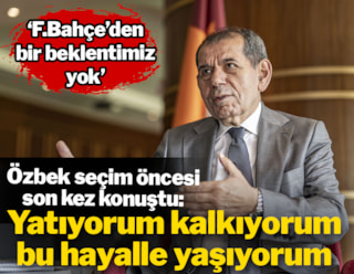 Galatasaray Başkanı Dursun Özbek: Yatıyorum, kalkıyorum bu hayalle yaşıyorum
