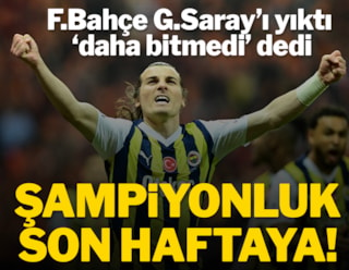 Fenerbahçe, Galatasaray'ı deplasmanda yendi! Şampiyon son hafta belli olacak