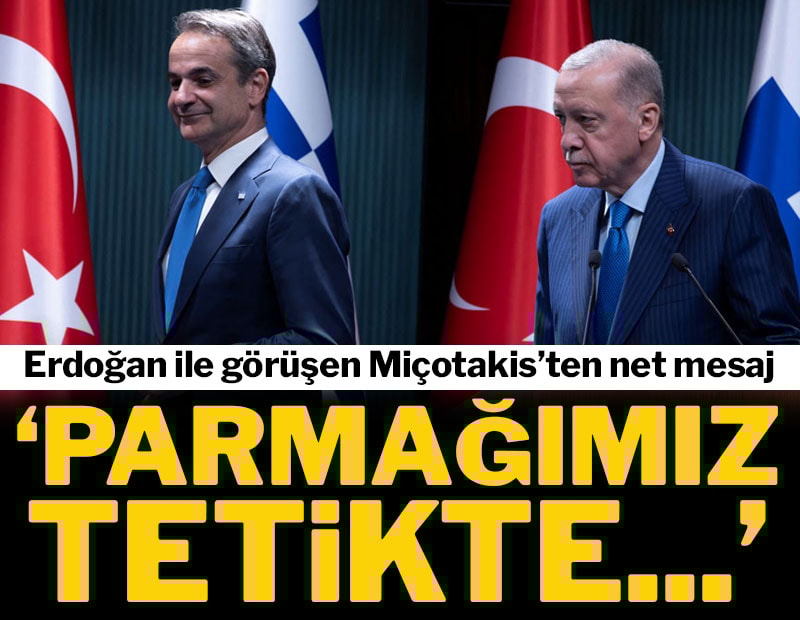 Miçotakis, Erdoğan ile görüştükten sonra konuştu: Net mesaj