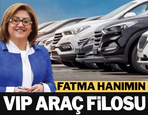 Fatma Hanım'ın VIP araç filosu