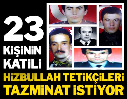 23 kişinin katili Hizbullah tetikçileri tazminat istiyor