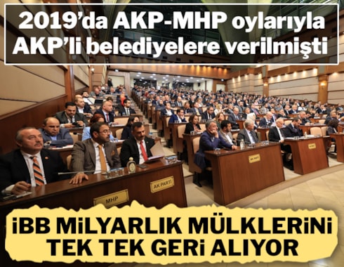 İBB, milyarlık mülklerini AKP’li belediyelerden geri alıyor