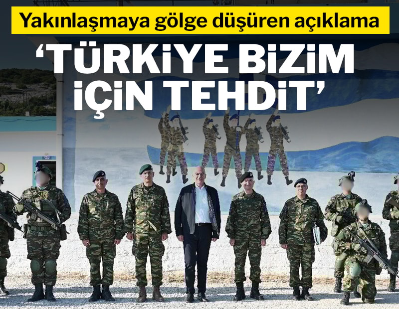 Atina'dan yakınlaşmaya gölge düşüren açıklama: 'Türkiye varoluşsal bir tehdit'