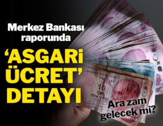 Merkez Bankası raporunda 'asgari ücret' detayı