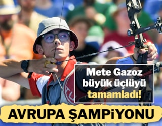 Milli okçu Mete Gazoz, Avrupa şampiyonu oldu