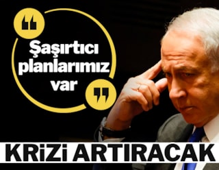 Netanyahu: Şaşırtıcı planlarımız var