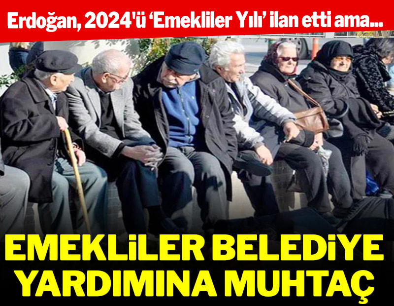Emekliler belediye yardımına muhtaç