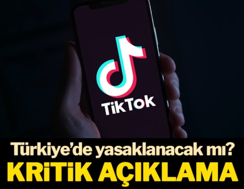 TikTok Türkiye'de yasaklanacak mı? Kritik açıklama