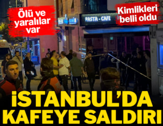 İstanbul'da kafeye silahlı saldırı: Ölü ve çok sayıda yaralı var