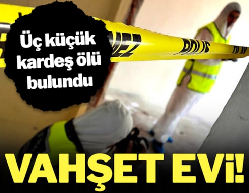 Bursa'da vahşet! 3 kardeş evde ölü bulundu