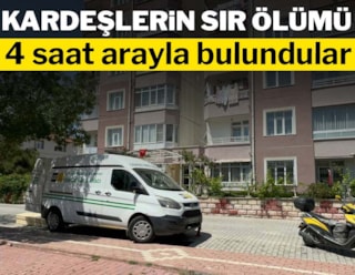 Konya'da 2 kız kardeşin sır ölümü: 4 saat arayla bulundular